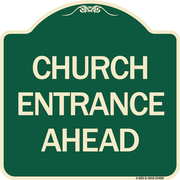 Church Entrance Ahead Heavy-Gauge Aluminum Architectural Sign, 18" x 18", G-1818-24458